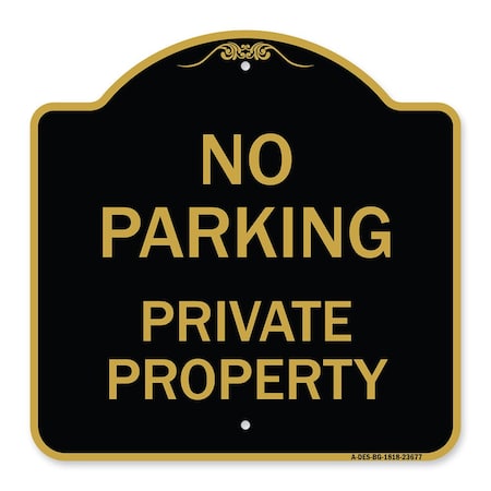 Signmission Designer Series No Parking Private Property, Black & Gold Aluminum Sign, 18" x 18", BG-1818-23677 A-DES-BG-1818-23677